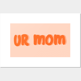 Ur Mom Posters and Art